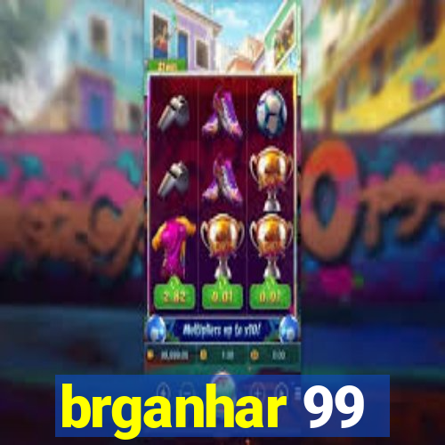 brganhar 99